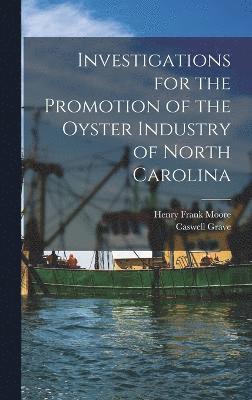 Investigations for the Promotion of the Oyster Industry of North Carolina