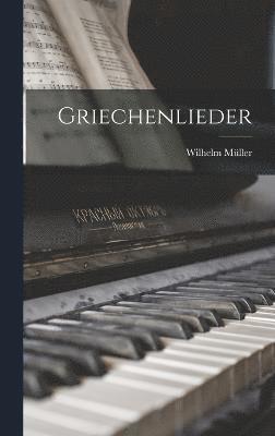 Wilhelm Müller - Griechenlieder, Inbunden