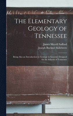 bokomslag The Elementary Geology of Tennessee