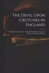 bokomslag Devil Upon Crutches in England