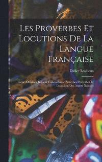 bokomslag Les Proverbes Et Locutions De La Langue Franaise