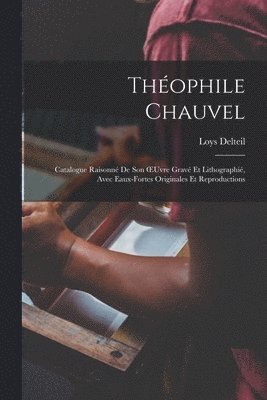 Loys Delteil - Théophile Chauvel, Häftad