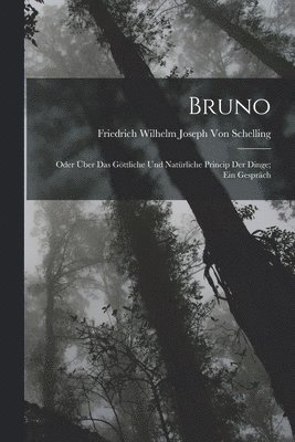 Friedrich Wilhelm Joseph Von Schelling - Bruno, Häftad