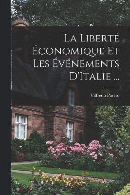 La Libert conomique Et Les vnements D'Italie ... 1