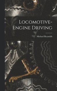 bokomslag Locomotive-Engine Driving