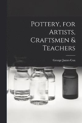 Pottery, for Artists, Craftsmen & Teachers 1