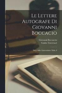 bokomslag Le Lettere Autografe Di Giovanni Boccacio