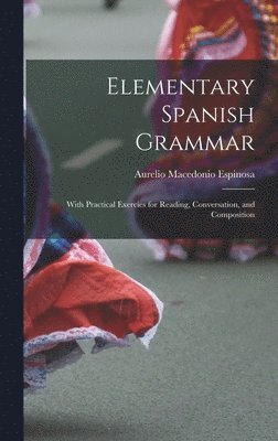 bokomslag Elementary Spanish Grammar