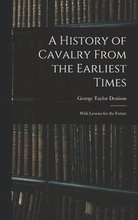 bokomslag History of Cavalry From the Earliest Times