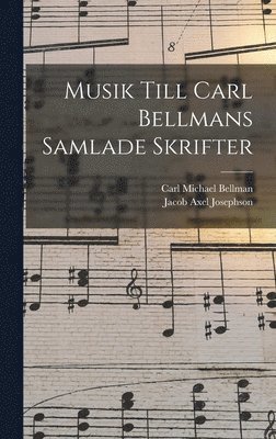 bokomslag Musik Till Carl Bellmans Samlade Skrifter