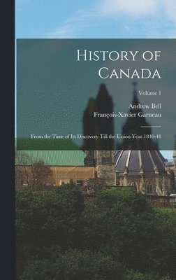 François-Xavier Garneau, Andrew Bell - History of Canada, Inbunden