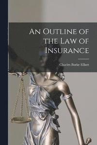 bokomslag An Outline of the Law of Insurance