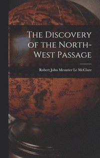 bokomslag The Discovery of the North-West Passage