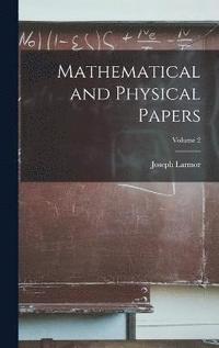 bokomslag Mathematical and Physical Papers; Volume 2