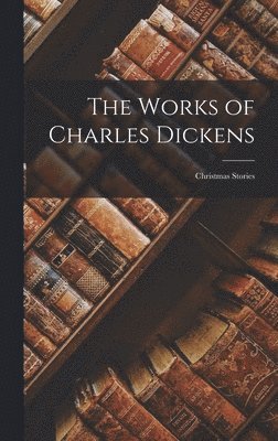 Anonymous - Works of Charles Dickens, Inbunden