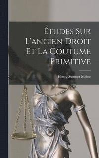 bokomslag tudes Sur L'ancien Droit Et La Coutume Primitive