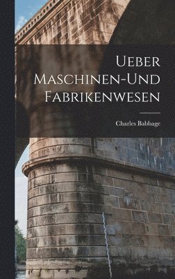 Charles Babbage - Ueber Maschinen-und Fabrikenwesen, Inbunden