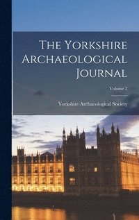 bokomslag Yorkshire Archaeological Journal; Volume 2