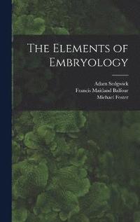 bokomslag The Elements of Embryology