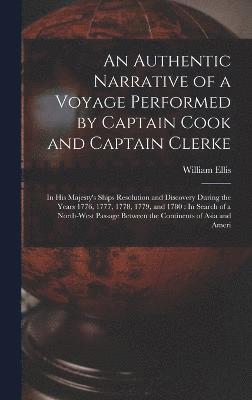 bokomslag An Authentic Narrative of a Voyage Performed by Captain Cook and Captain Clerke