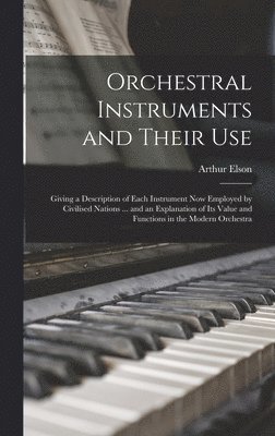 bokomslag Orchestral Instruments and Their Use