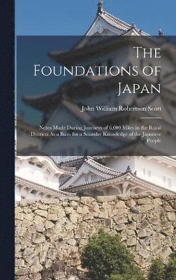 John William Robertson Scott - Foundations of Japan, Inbunden