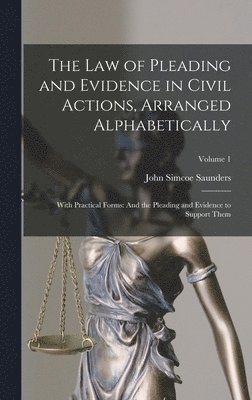 bokomslag The Law of Pleading and Evidence in Civil Actions, Arranged Alphabetically