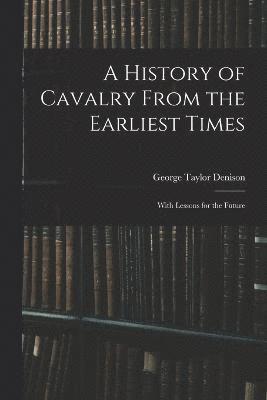 bokomslag History of Cavalry From the Earliest Times