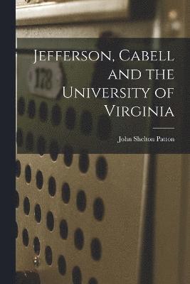 Jefferson, Cabell and the University of Virginia 1