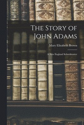 The Story of John Adams 1