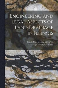 bokomslag Engineering and Legal Aspects of Land Drainage in Illinois