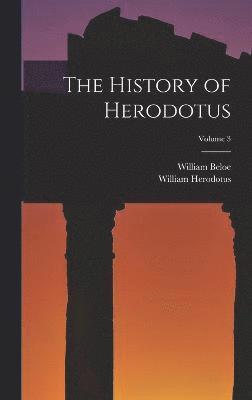 History of Herodotus; Volume 3