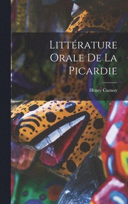 bokomslag Littérature Orale De La Picardie