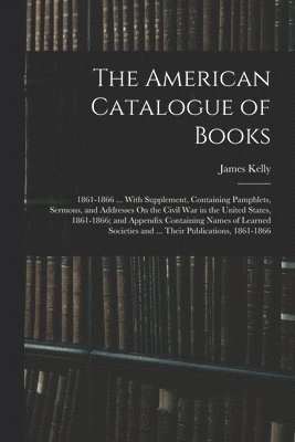 bokomslag The American Catalogue of Books