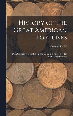 bokomslag History of the Great American Fortunes