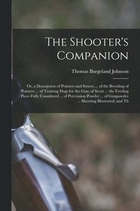 bokomslag The Shooter's Companion