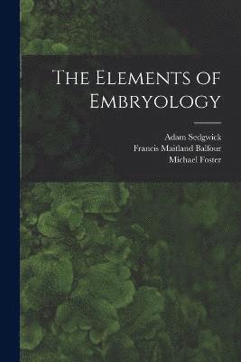 bokomslag The Elements of Embryology