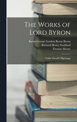 Richard Henry Stoddard, Thomas Moore, Baron George Gordon Byron Byron - Works of Lord Byron, Inbunden
