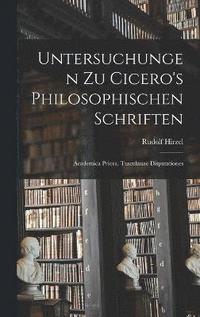 bokomslag Untersuchungen Zu Cicero's Philosophischen Schriften