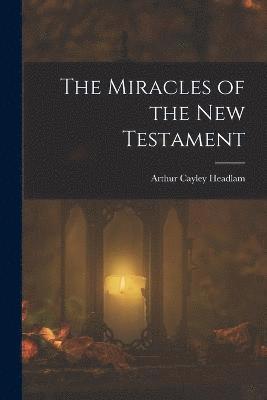 The Miracles of the New Testament 1