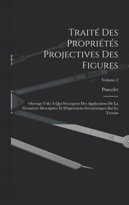 Poncelet - Traité Des Propriétés Projectives Des Figures, Inbunden