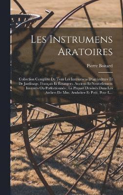 Les Instrumens Aratoires 1