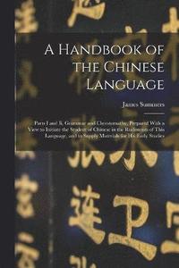 bokomslag A Handbook of the Chinese Language