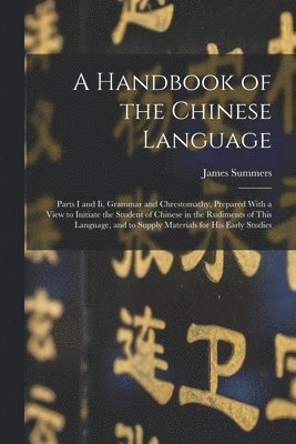 A Handbook of the Chinese Language 1