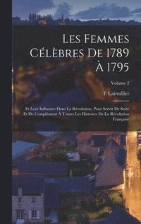 bokomslag Les Femmes Célèbres De 1789 À 1795