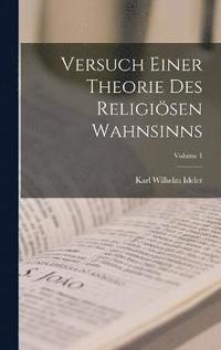 bokomslag Versuch Einer Theorie Des Religiösen Wahnsinns; Volume 1