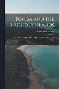 bokomslag Tonga and the Friendly Islands