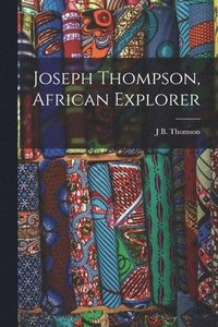 bokomslag Joseph Thompson, African Explorer