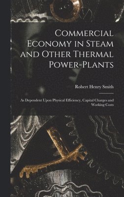 bokomslag Commercial Economy in Steam and Other Thermal Power-Plants