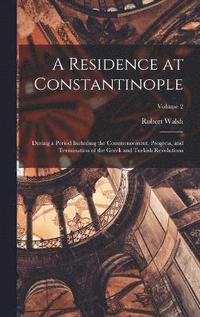 bokomslag A Residence at Constantinople